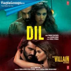 Dil Ek Villain Returns Mp3